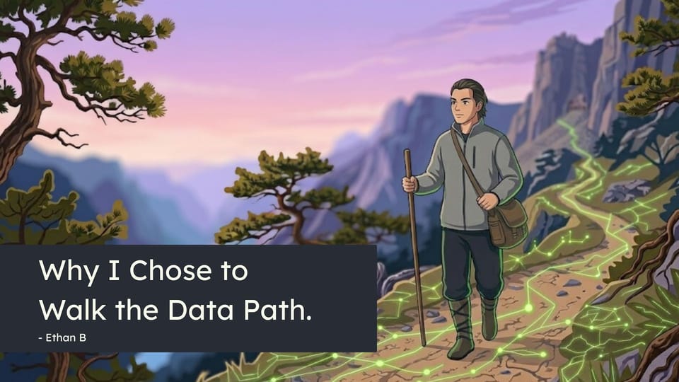 Why I Chose to Walk the Data Path.